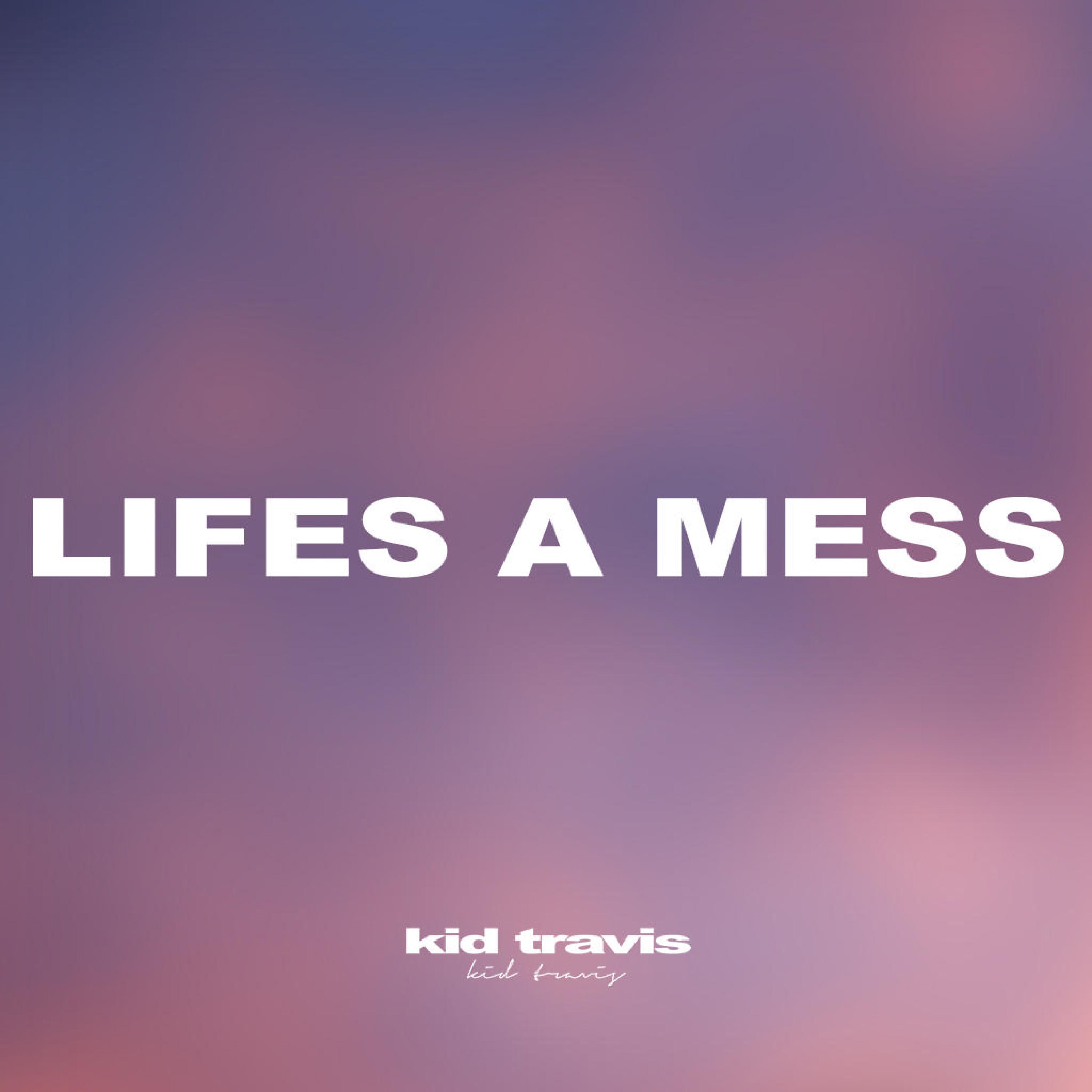 Life's A Mess