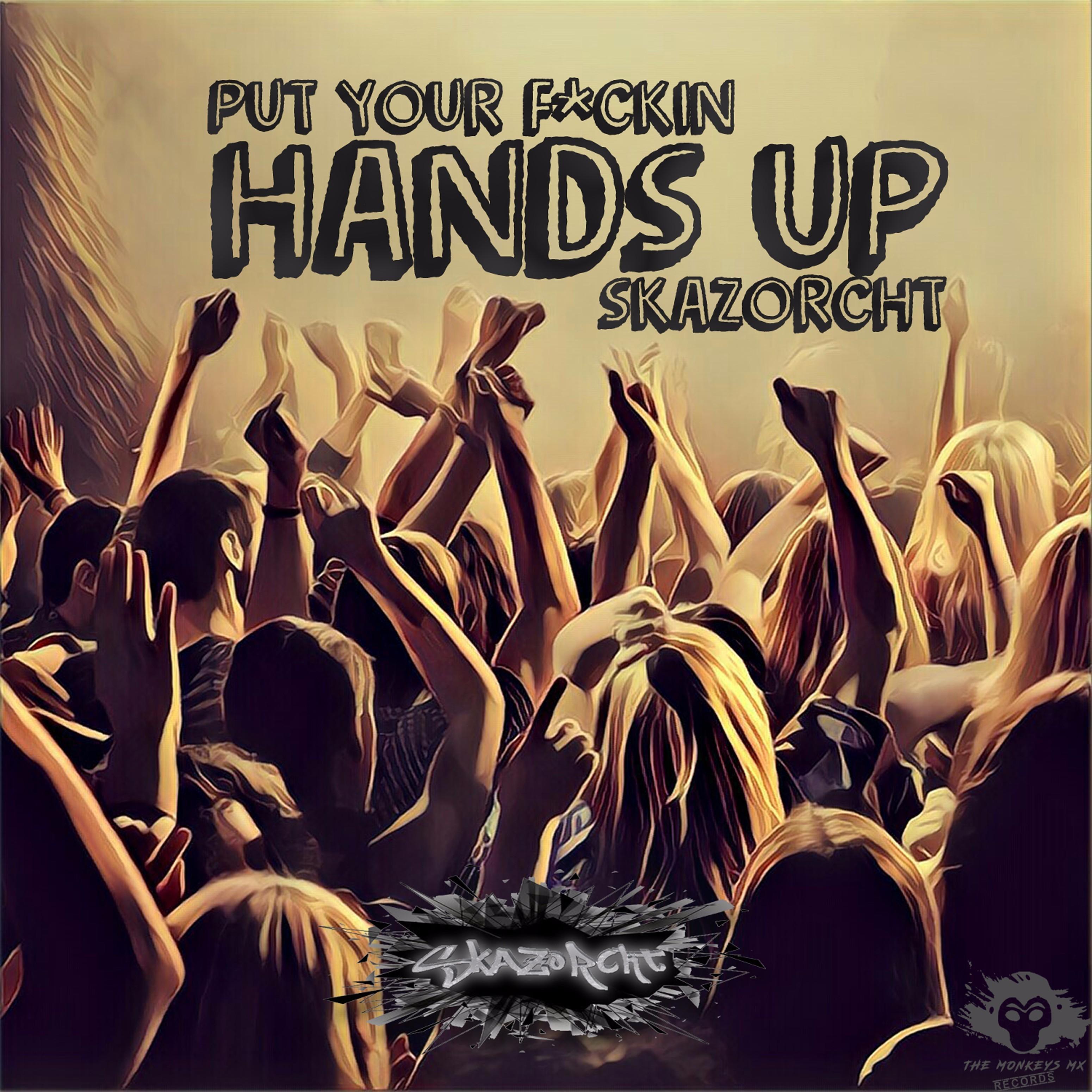 Put Your ****in Hands Up!