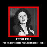The Complete Edith Piaf (Remastered) Vol 8