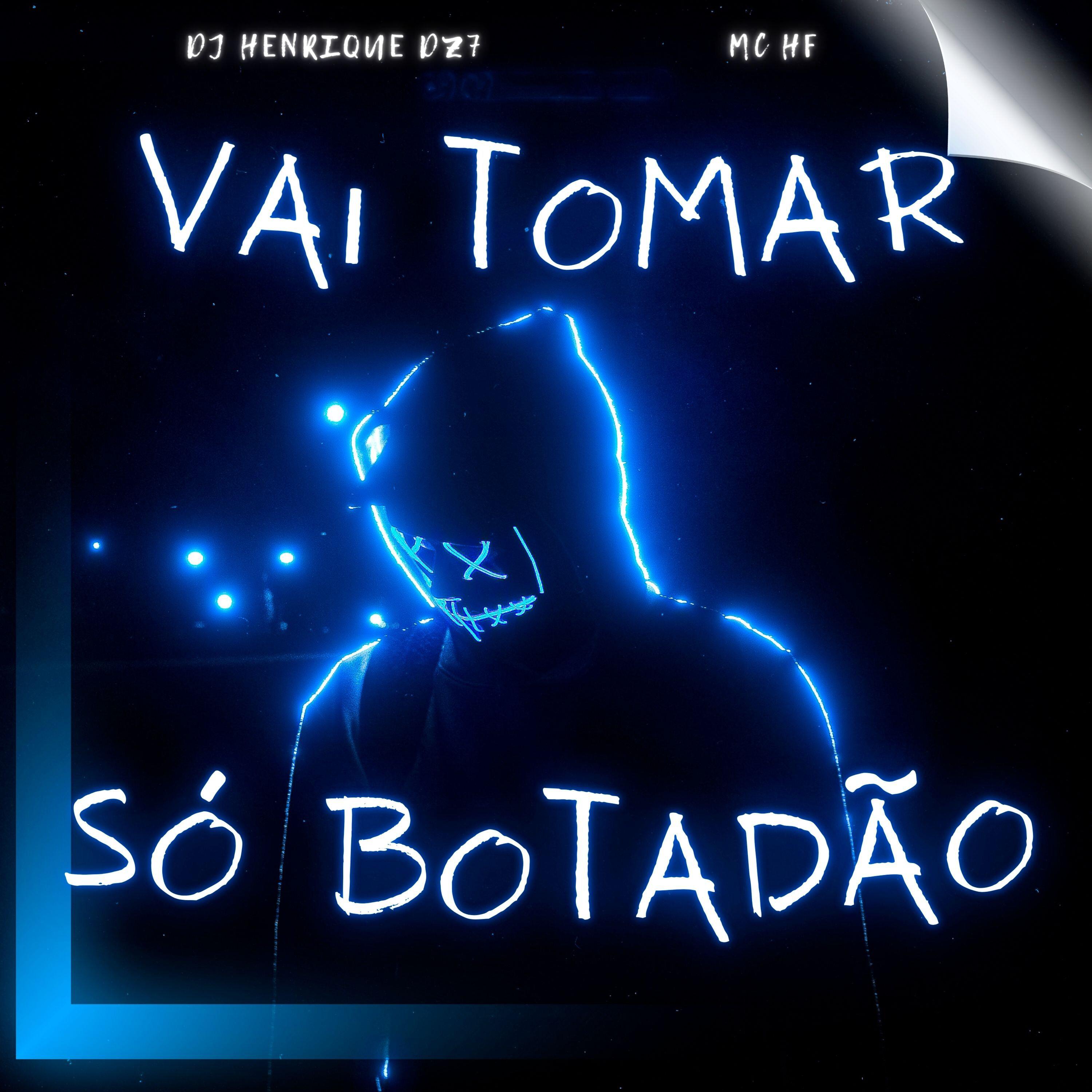 DJ Henrique DZ7 - Vai Tomar Só Botadão (feat. Mc 7 Belo)