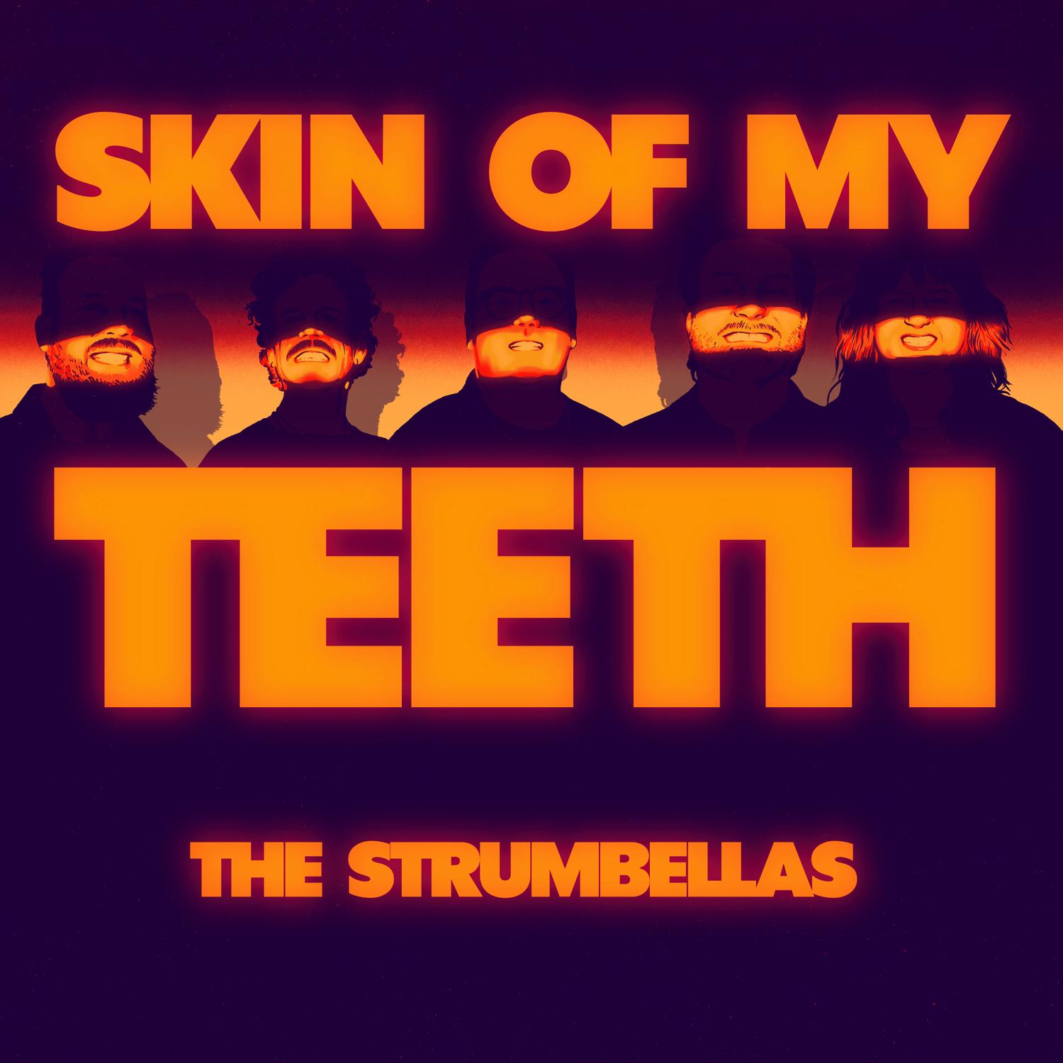 Skin Of My Teeth