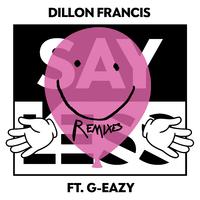 G-Eazy、Dillon Francis - Say Less