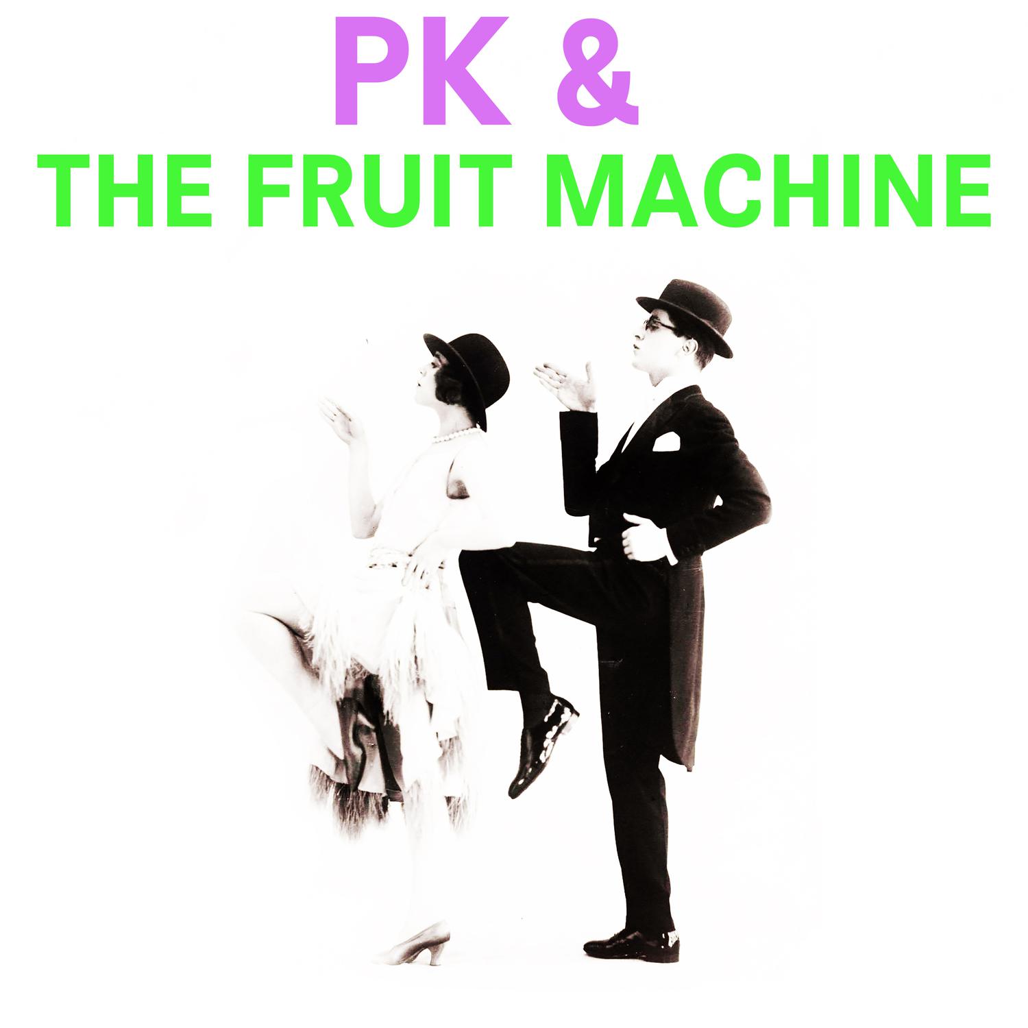 PK & The Fruit Machine - Bananas!