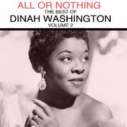 All or Nothing: The Best of Dinah Washington, Vol. 2