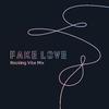 FAKE LOVE (Rocking Vibe Mix)专辑