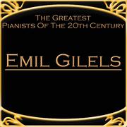 The Greatest Pianists Of The 20th Century - Emil Gilels