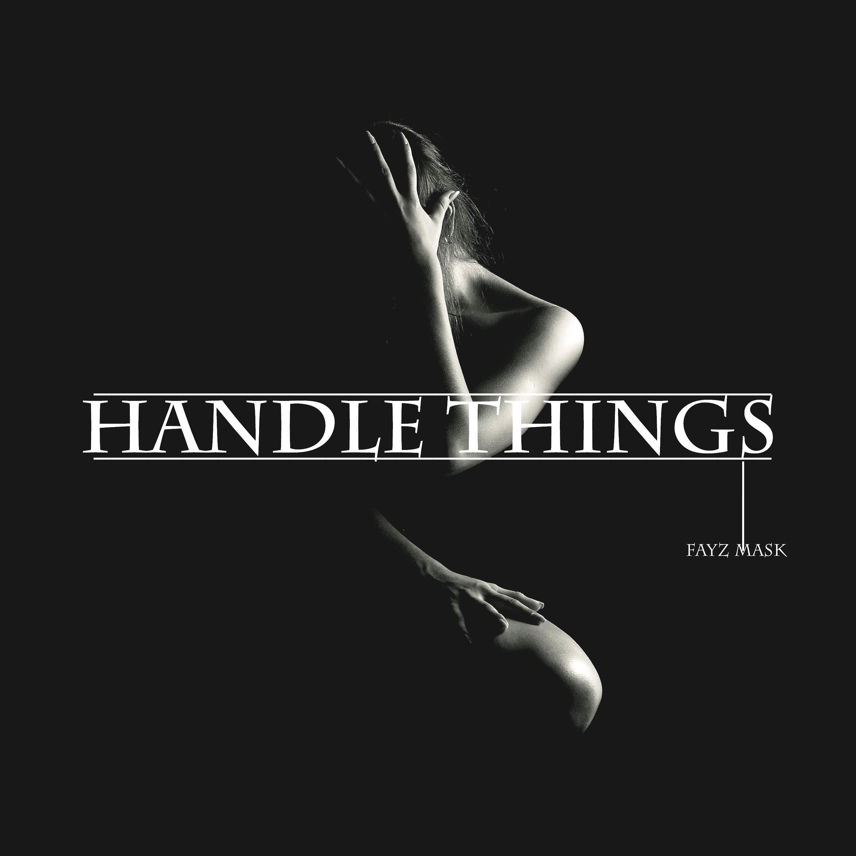 Fayz Mask - Handle Things (feat. Ghetto)