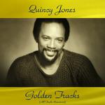 Quincy Jones Golden Tracks (All Tracks Remastered)专辑