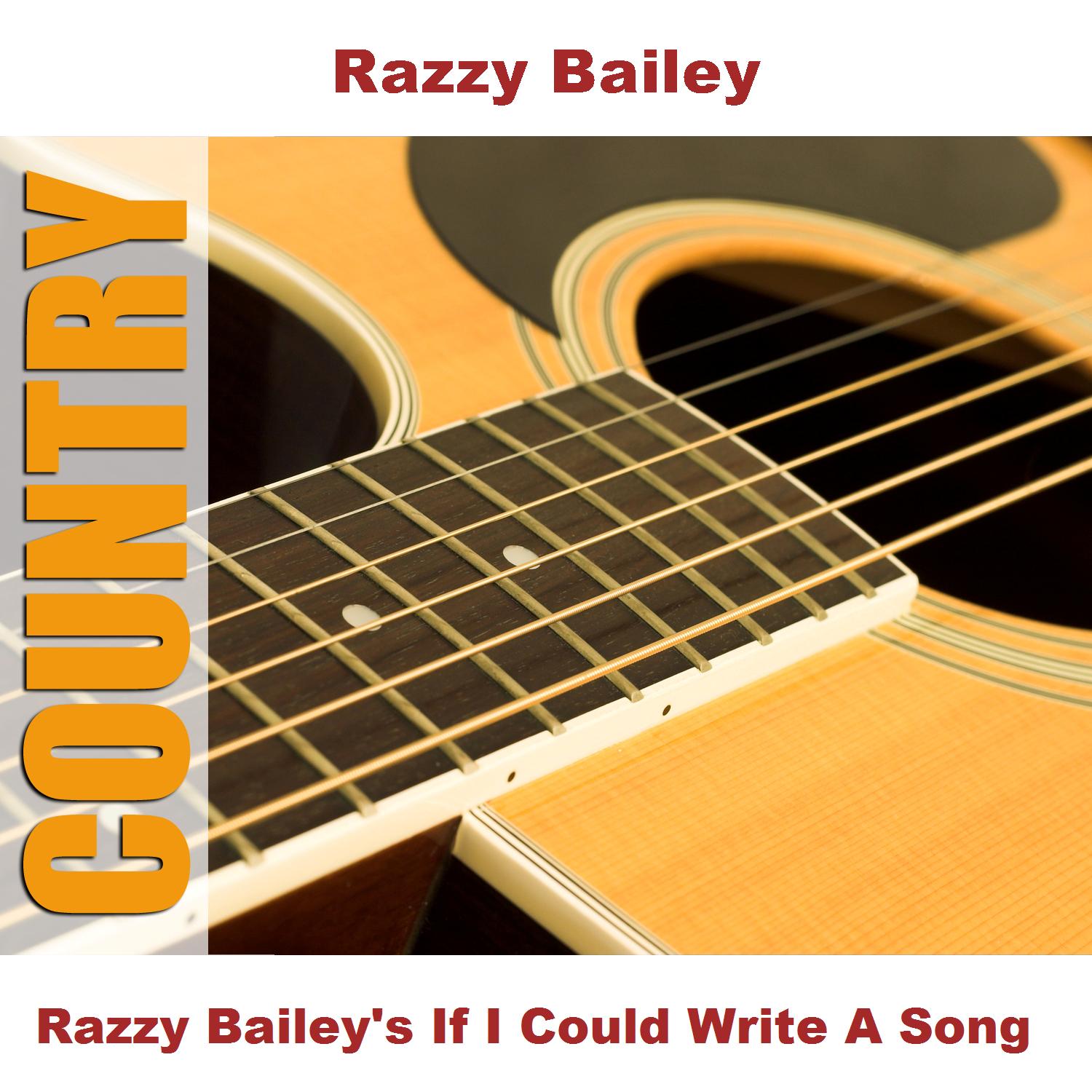 Razzy Bailey's If I Could Write A Song