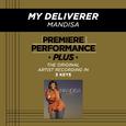 Premiere Performance Plus: My Deliverer