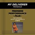 Premiere Performance Plus: My Deliverer