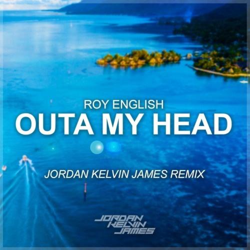 Outa My Head (Jordan Kelvin James Remix)