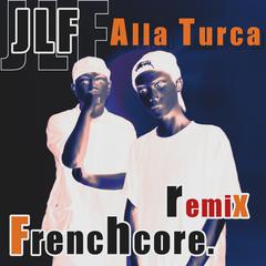 欧翠峰-土耳其进行曲（JLF Frenchcore remix）（JLF(JF&YJL) remix）