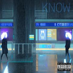 KNOW (Prod. LT)