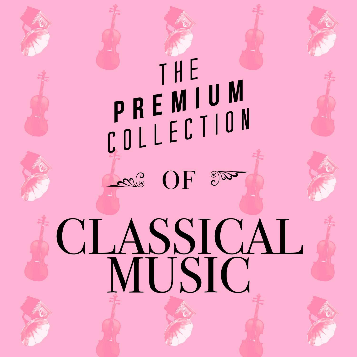 The Premium Collection of Classical Music专辑