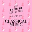 The Premium Collection of Classical Music专辑