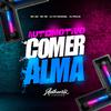 DJ DX ORIGINAL - Automotivo Comer Alma