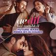 Ae Dil Hai Mushkil (Future Bass Remix By DJ Khushi) [From "Ae Dil Hai Mushkil"]