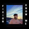 FIXION - Know Me