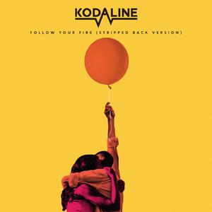 Kodaline - Follow Your Fire (Karaoke Version) 带和声伴奏