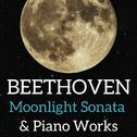 Beethoven: Moonlight Sonata & Piano Works专辑