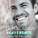 See You Again (BKAYE Remix)专辑
