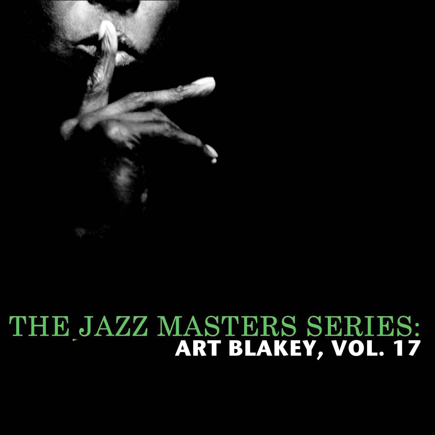 The Jazz Masters Series: Art Blakey, Vol. 17