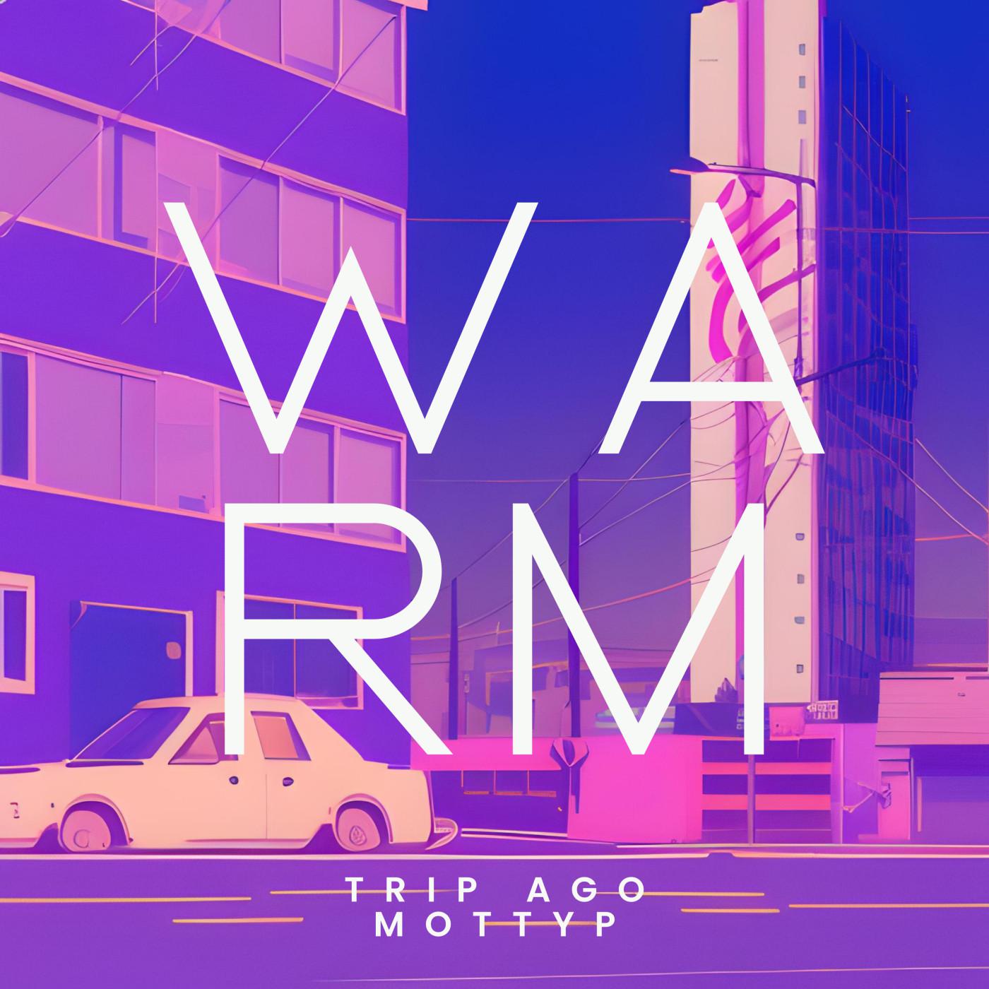 Trip Ago - Warm feat. MottyP