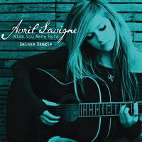 （GEM英文精品） Avril Lavigne - Wish You Were Here(083)早场舒服节奏小+大多和声完整版伴奏