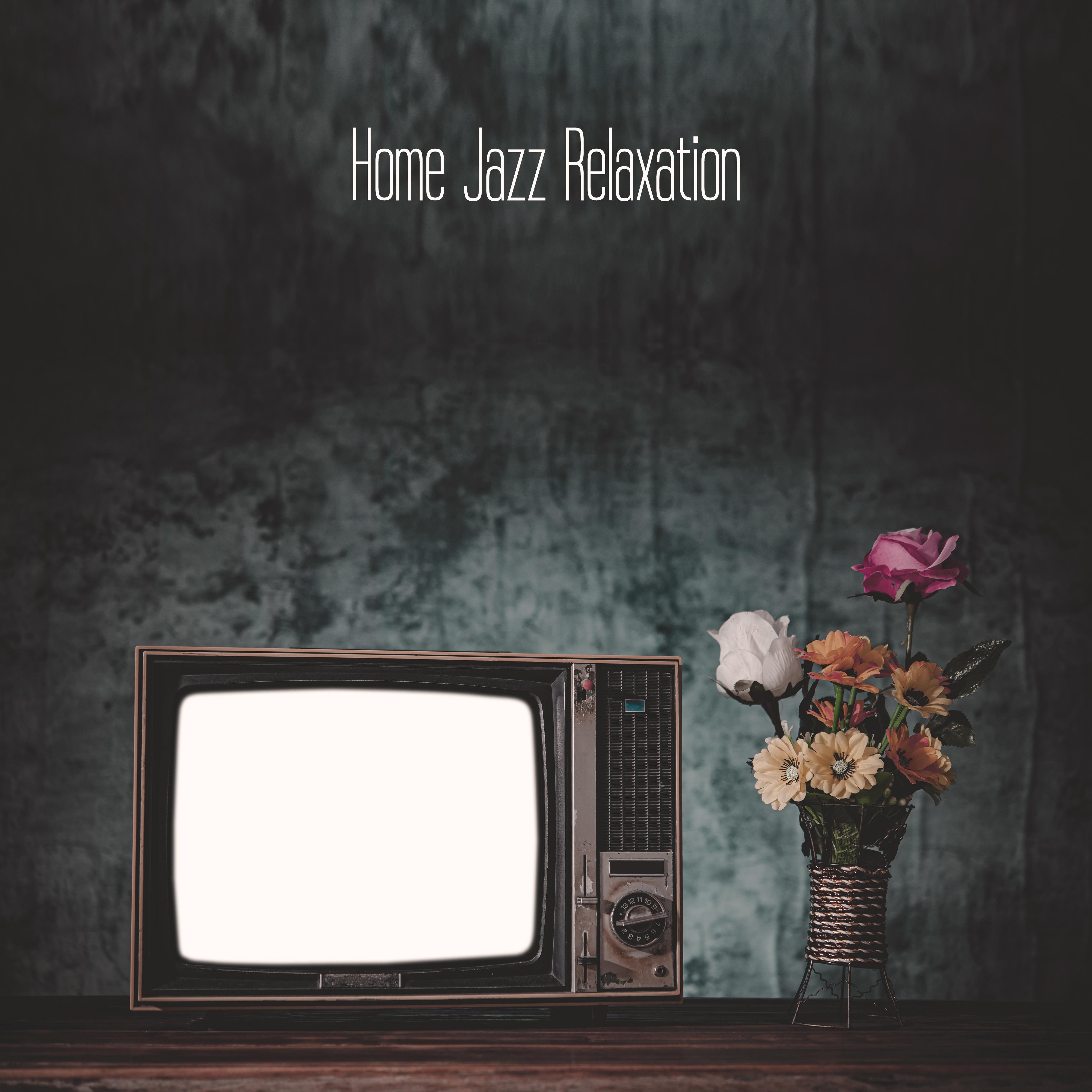 Home Jazz Relaxation - Evening Instrumental Jazz, Relaxing Evening Jazz