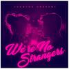 Thomson Andrews - We're No Strangers