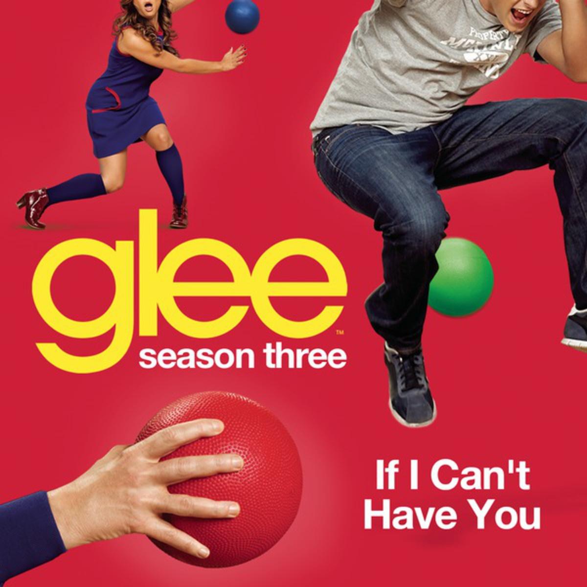 If I Can't Have You (Glee Cast Version)