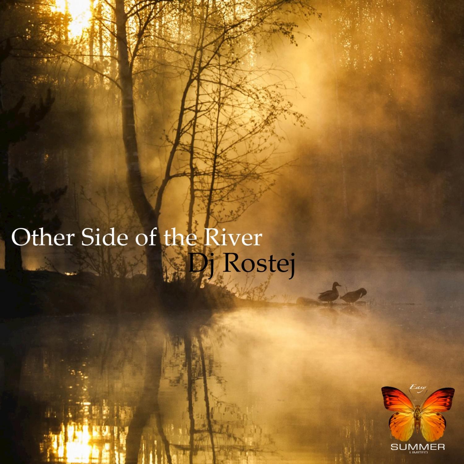 Dj Rostej - Other Side of the River