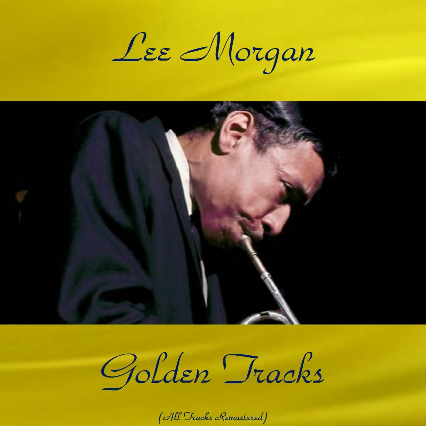 Lee Morgan Golden Tracks (All Tracks Remastered)