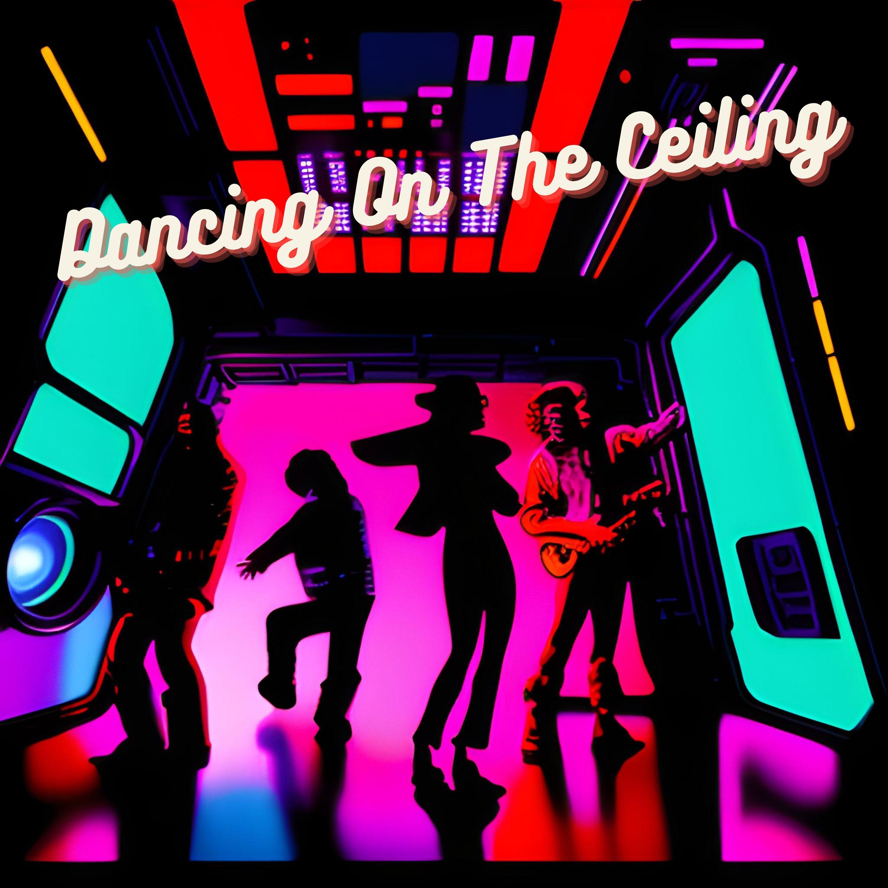Dancing On The Ceiling
