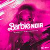 DJ MXRSHAL ZN - Barbie Noia