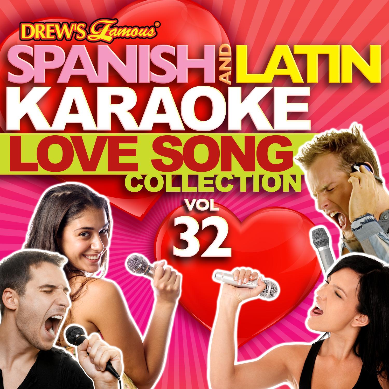 Spanish And Latin Karaoke Love Song Collection, Vol. 32