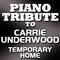 Piano Tribute To Carrie Underwood - Temporary Home - Single专辑