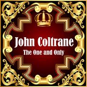 John Coltrane: The One and Only Vol 1