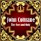 John Coltrane: The One and Only Vol 1专辑