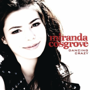 Miranda Cosgrove - dancing crazy （升3半音）