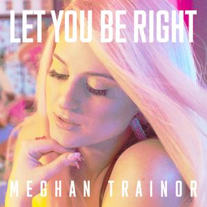 Meghan Trainor - Let You Be Right （升8半音）