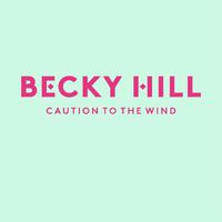 原版伴奏  Caution To The Wind - Becky Hill (karaoke Version) [有和声]