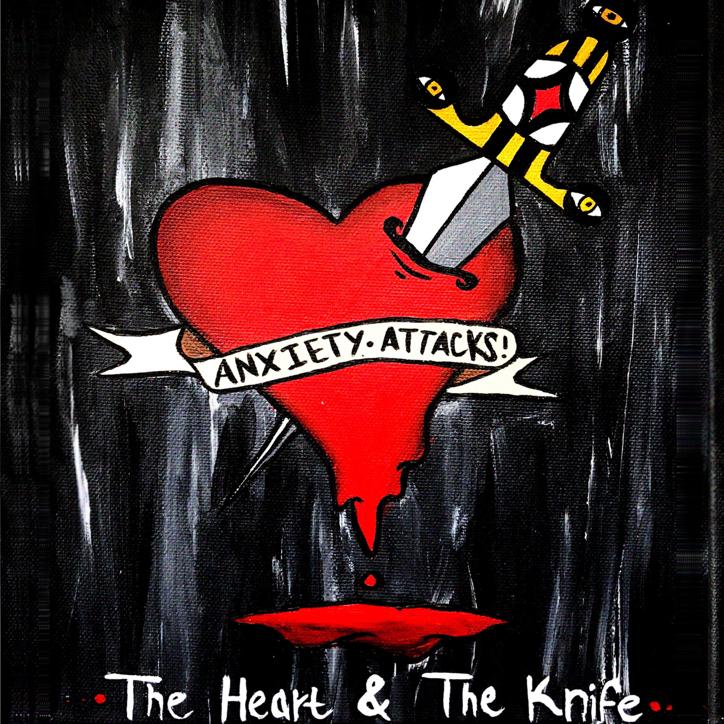 the heart & the knife - anxiety attacks! - 单曲 - 网易云音乐