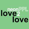 neonPPL - Love2love