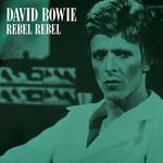 Rebel Rebel (Original Single Mix) [2019 Remaster]专辑