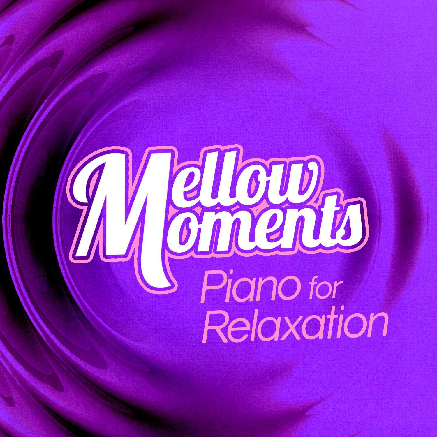 Mellow Moments - Piano for Relaxation专辑