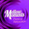 Mellow Moments - Piano for Relaxation