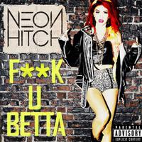 NEON HITCH-fuck you betta 伴奏 无人声 伴奏 更新AI版