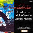 Khachaturian: Violin Concerto - Concerto-Rhapsody